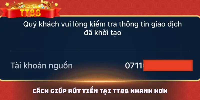 Cách giúp rút tiền tại TT88 nhanh hơn