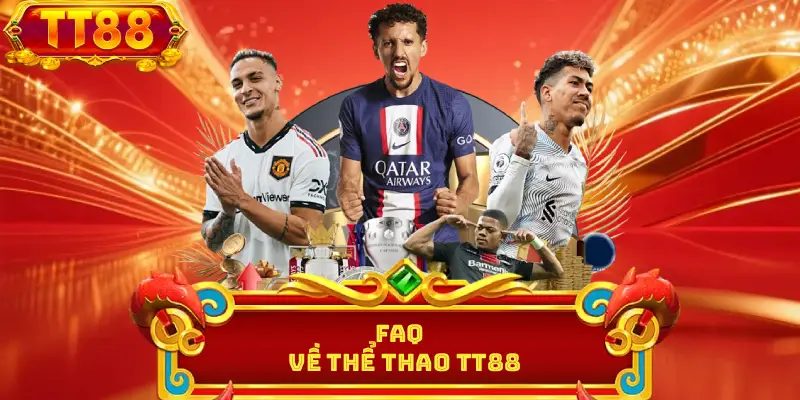 FAQ về thể thao TT88