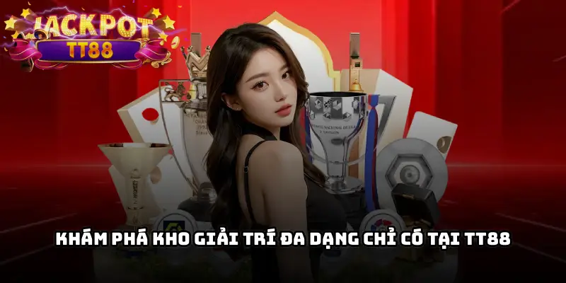 Khám phá kho giải trí đa dạng chỉ có tại TT88