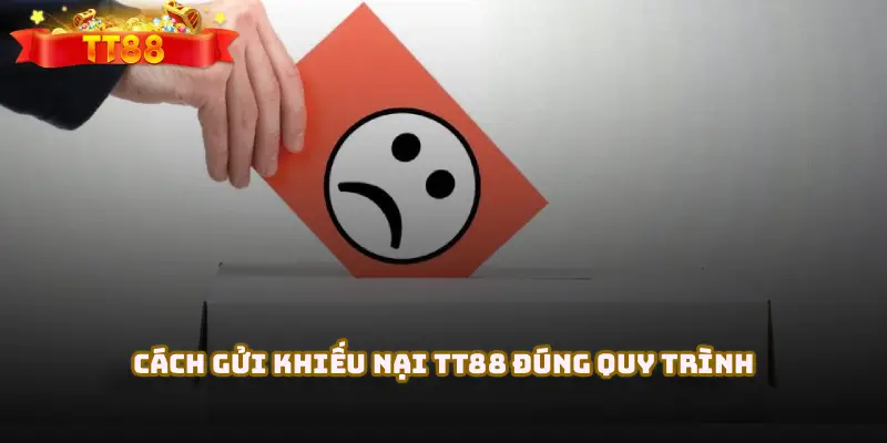 Khi nào người dùng nên gửi khiếu nại đến TT88