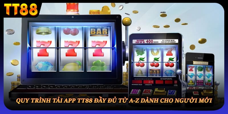 Quy trình tải app TT88 đầy đủ từ A-Z dành cho người mới