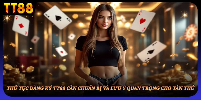 Thủ tục đăng ký TT88 cần chuẩn bị và lưu ý quan trọng cho tân thủ